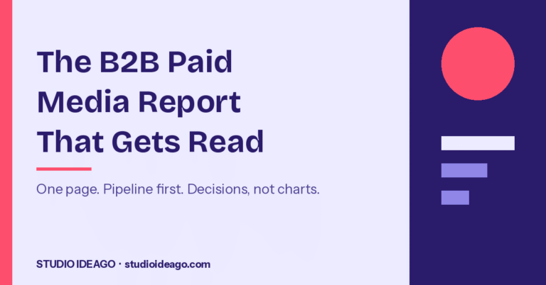 B2B Paid Media Report Template: What a Weekly Report Should Show (and What to Cut)